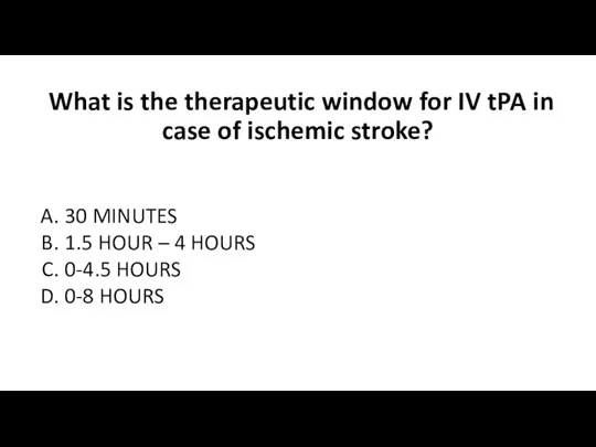 What is the therapeutic window for IV tPA in case of ischemic