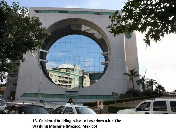 13. Calakmul building a.k.a La Lavadora a.k.a The Washing Mashine (Mexico, Mexico)