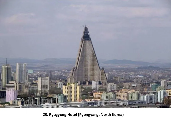 23. Ryugyong Hotel (Pyongyang, North Korea)