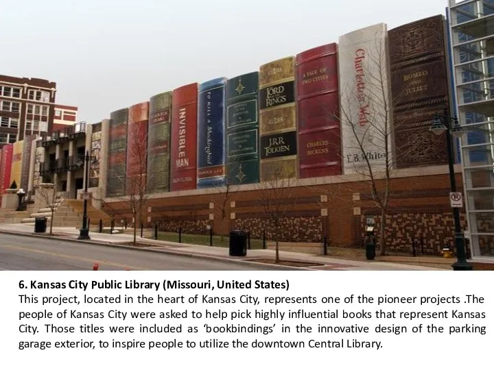 6. Kansas City Public Library (Missouri, United States) This project, located in