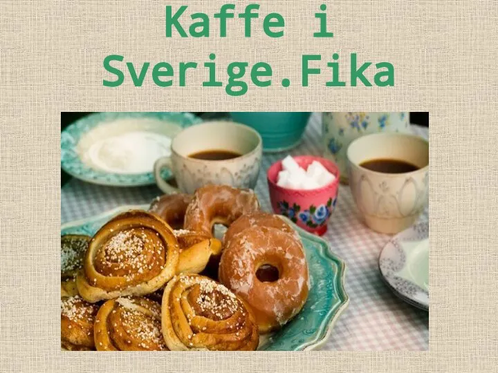 Kaffe i Sverige.Fika