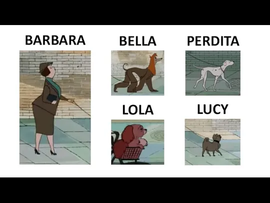 BARBARA BELLA LUCY LOLA PERDITA