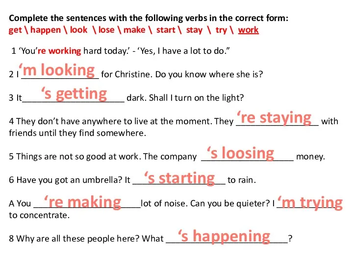 Complete the sentences with the following verbs in the correct form: get