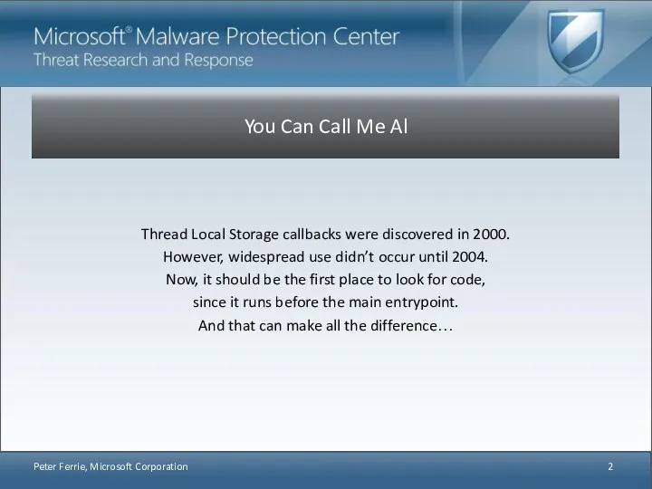 Thread Local Storage callbacks were discovered in 2000. However, widespread use didn’t