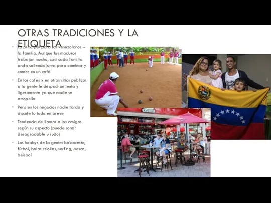 OTRAS TRADICIONES Y LA ETIQUETA Lo principal para los venezolanos – la