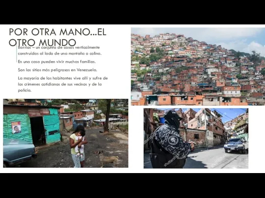 POR OTRA MANO...EL OTRO MUNDO Barrios – un conjunto de casas verticalmente