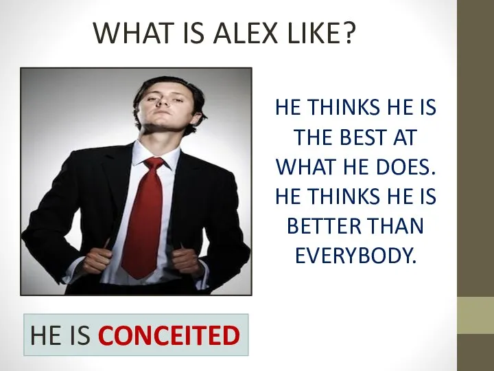 WHAT IS ALEX LIKE? HE THINKS HE IS THE BEST AT WHAT