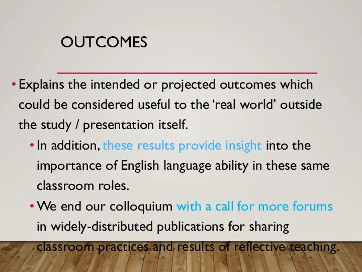 OUTCOMES Explains the intended or projected outcomes which could be considered useful
