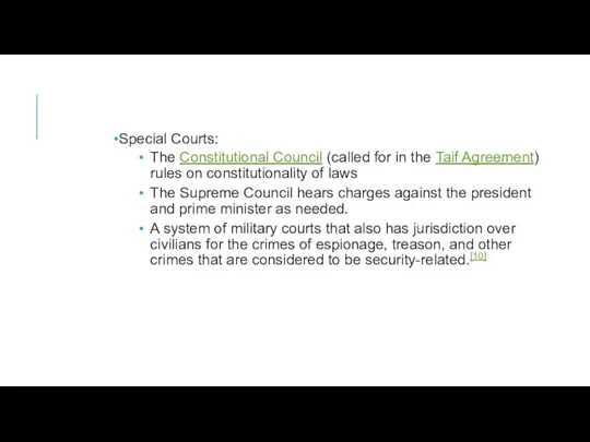 Special Courts: The Constitutional Council (called for in the Taif Agreement) rules