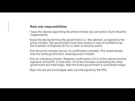 Role and responsibilities Issue the decree appointing the prime minister (by convention