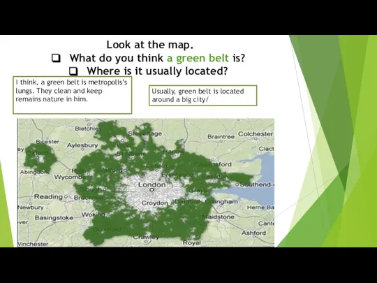 Look at the map. What do you think a green belt is?