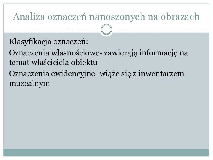 Analiza oznaczeń nanoszonych na obrazach Klasyfikacja oznaczeń: Oznaczenia własnościowe- zawierają informację na