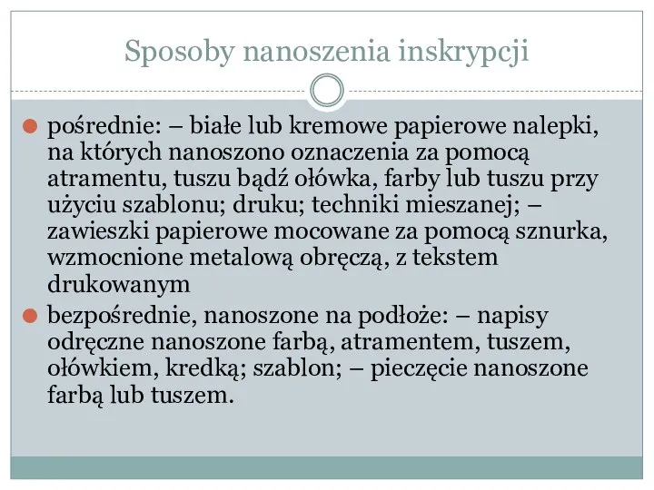 Sposoby nanoszenia inskrypcji pośrednie: – białe lub kremowe papierowe nalepki, na których