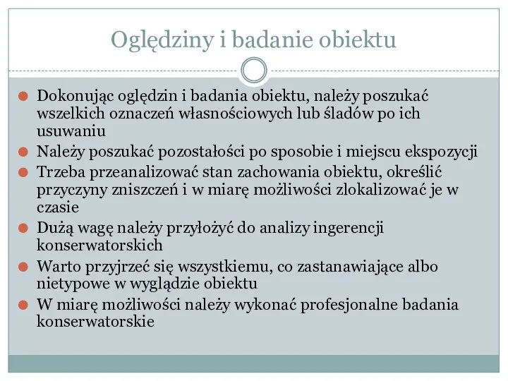 Oględziny i badanie obiektu Dokonując oględzin i badania obiektu, należy poszukać wszelkich