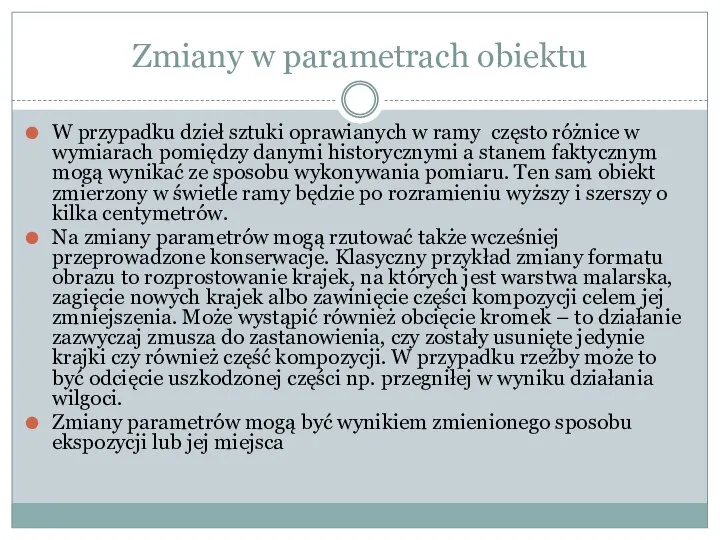 Zmiany w parametrach obiektu W przypadku dzieł sztuki oprawianych w ramy często