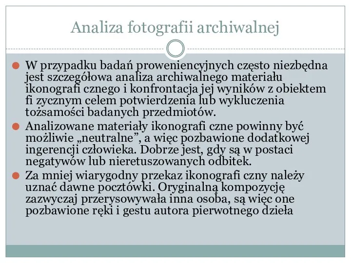 Analiza fotografii archiwalnej W przypadku badań proweniencyjnych często niezbędna jest szczegółowa analiza