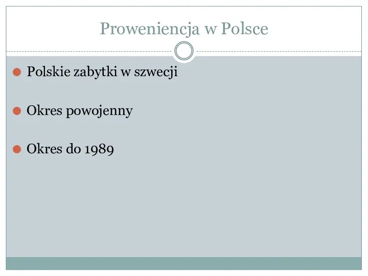 Proweniencja w Polsce Polskie zabytki w szwecji Okres powojenny Okres do 1989