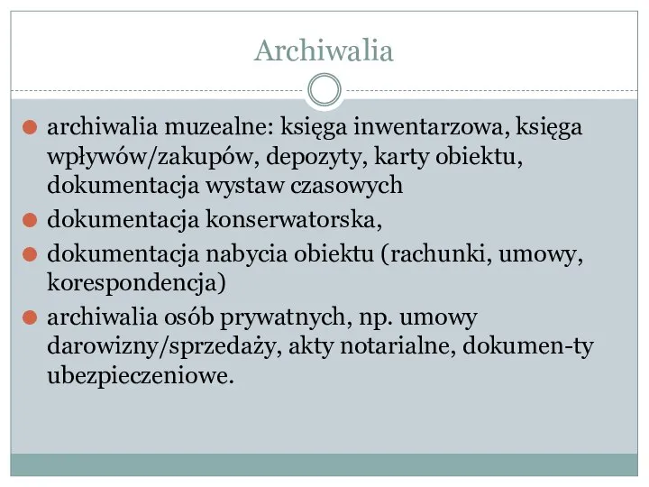 Archiwalia archiwalia muzealne: księga inwentarzowa, księga wpływów/zakupów, depozyty, karty obiektu, dokumentacja wystaw