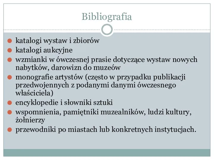 Bibliografia katalogi wystaw i zbiorów katalogi aukcyjne wzmianki w ówczesnej prasie dotyczące