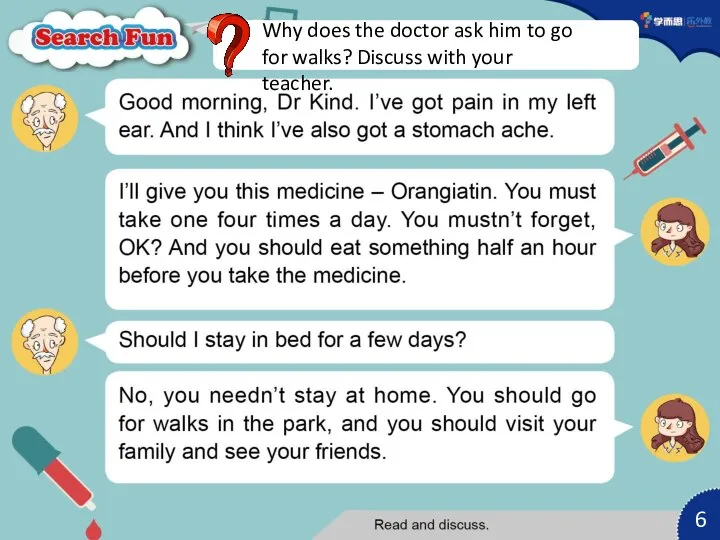 Why does the doctor ask him to go for walks? Discuss with your teacher. 6