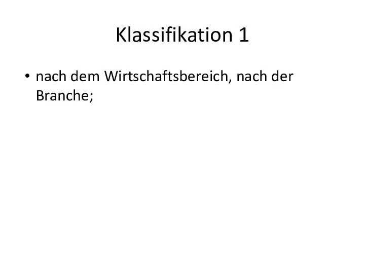 Klassifikation 1 nach dem Wirtschaftsbereich, nach der Branche;