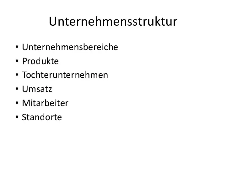 Unternehmensstruktur Unternehmensbereiche Produkte Tochterunternehmen Umsatz Mitarbeiter Standorte