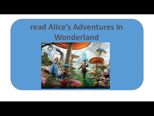 read Alice’s Adventures in Wonderland