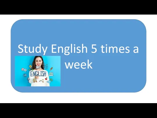 Study English 5 times a week