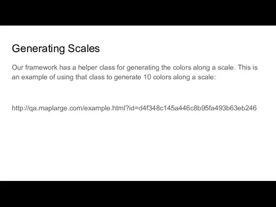 Generating Scales Our framework has a helper class for generating the colors