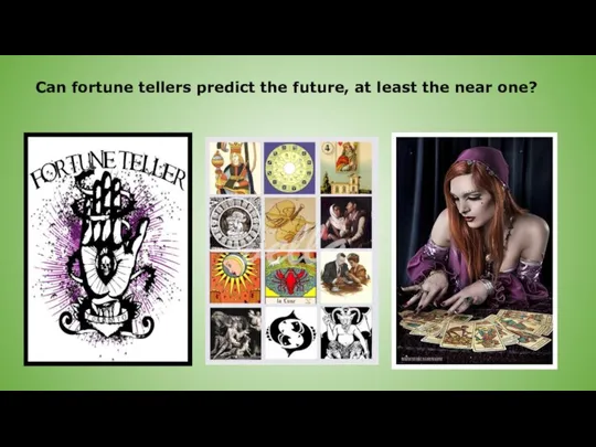 Can fortune tellers predict the future, at least the near one?