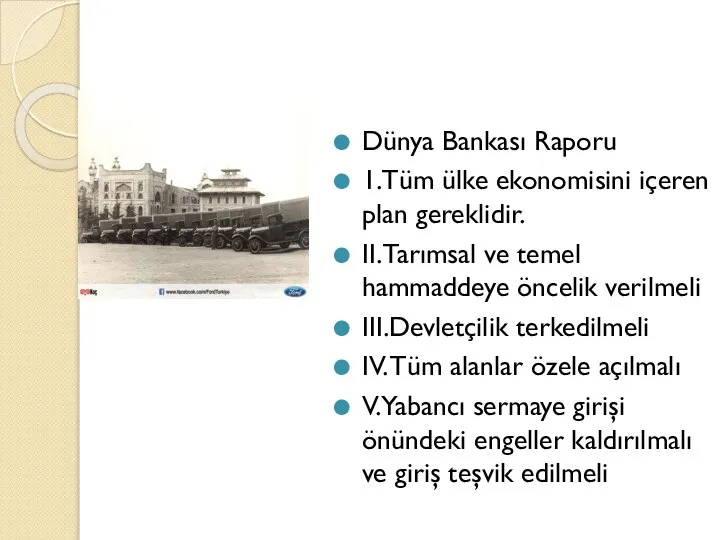 Dünya Bankası Raporu 1.Tüm ülke ekonomisini içeren plan gereklidir. II. Tarımsal ve