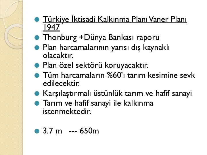 Türkiye İktisadi Kalkınma Planı Vaner Planı 1947 Thonburg +Dünya Bankası raporu Plan