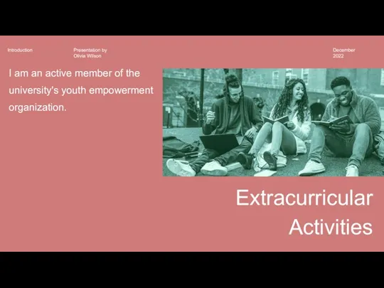 Extracurricular Activities I am an active member of the university's youth empowerment