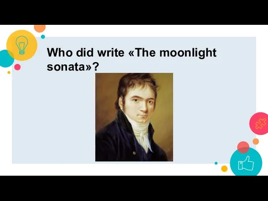 Who did write «The moonlight sonata»?