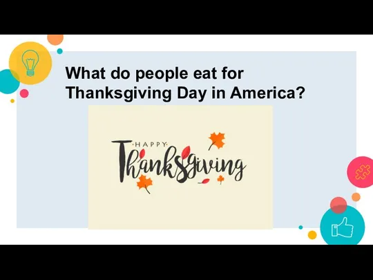 What do people eat for Thanksgiving Day in America?