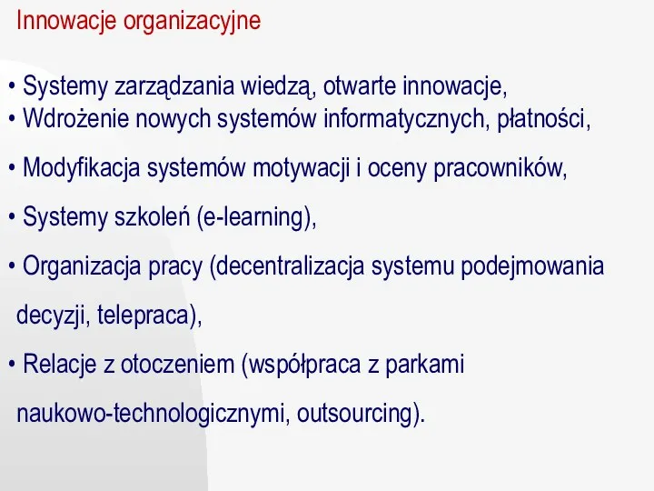 Innowacje organizacyjne Systemy zarządzania wiedzą, otwarte innowacje, Wdrożenie nowych systemów informatycznych, płatności,