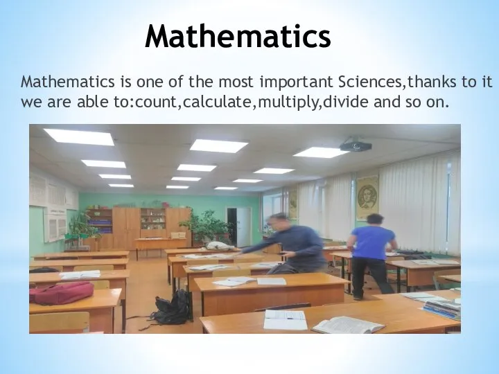 Mathematics Mathematics is one of the most important Sciences,thanks to it we