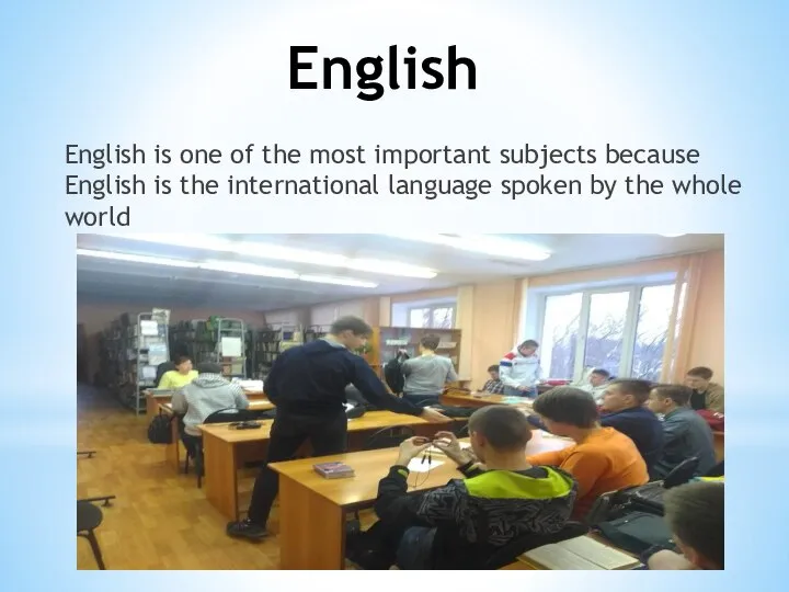 English English is one of the most important subjects because English is