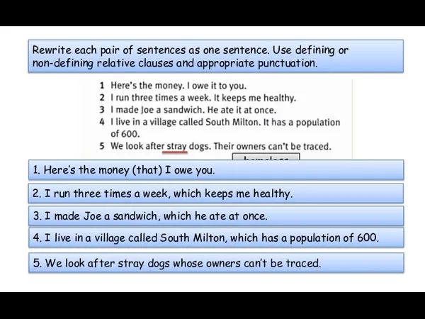 Rewrite each pair of sentences as one sentence. Use defining or non-defining