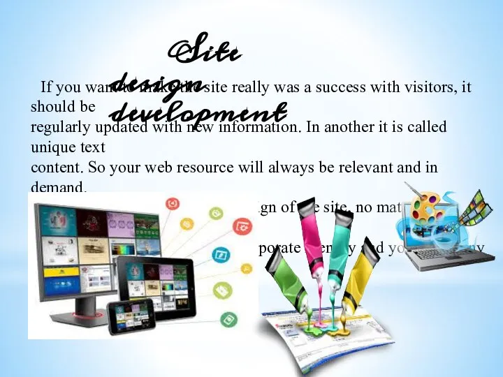 Site design development If you want to make the site really was
