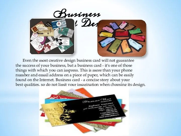 Business Card Design Even the most creative design business card will not
