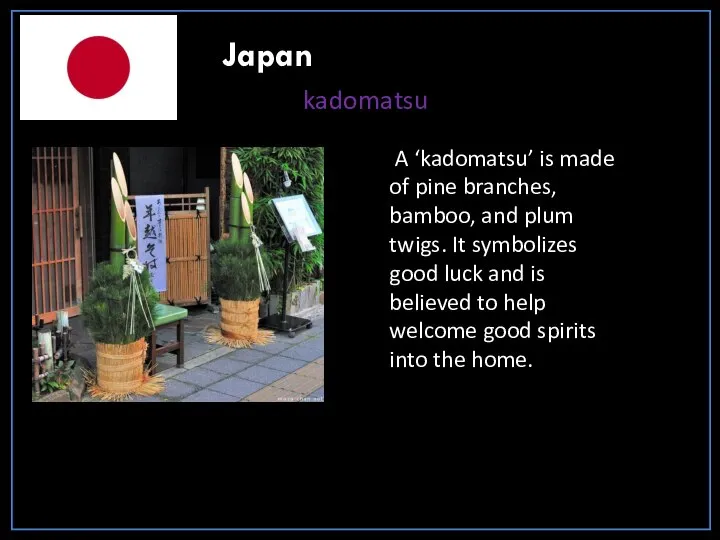 Japan kadomatsu A ‘kadomatsu’ is made of pine branches, bamboo, and plum