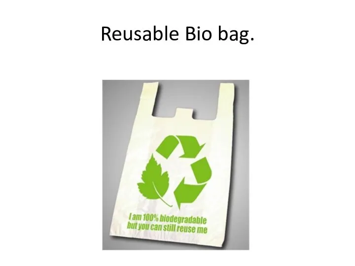 Reusable Bio bag.