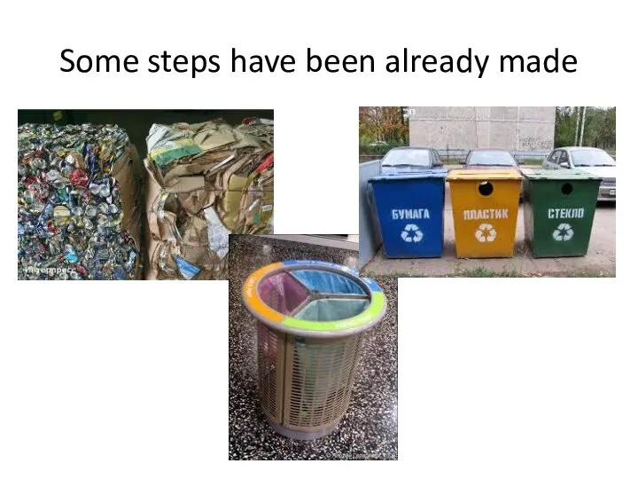 Some steps have been already made