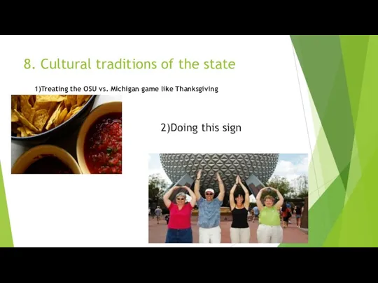 8. Cultural traditions of the state 1)Treating the OSU vs. Michigan game