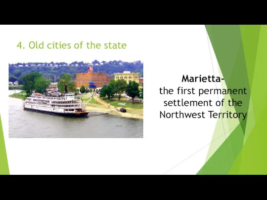 4. Old cities of the state Marietta- the first permanent settlement of the Northwest Territory