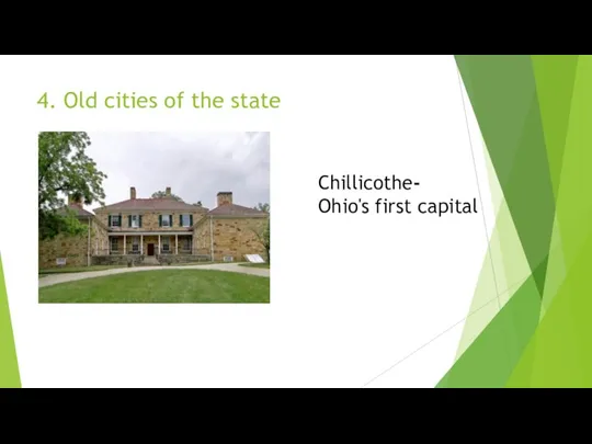 4. Old cities of the state Chillicothe- Ohio's first capital