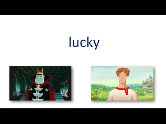 lucky