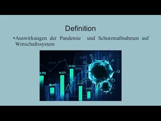 Definition Auswirkungen der Pandemie und Schutzmaßnahmen auf Wirtschaftssystem