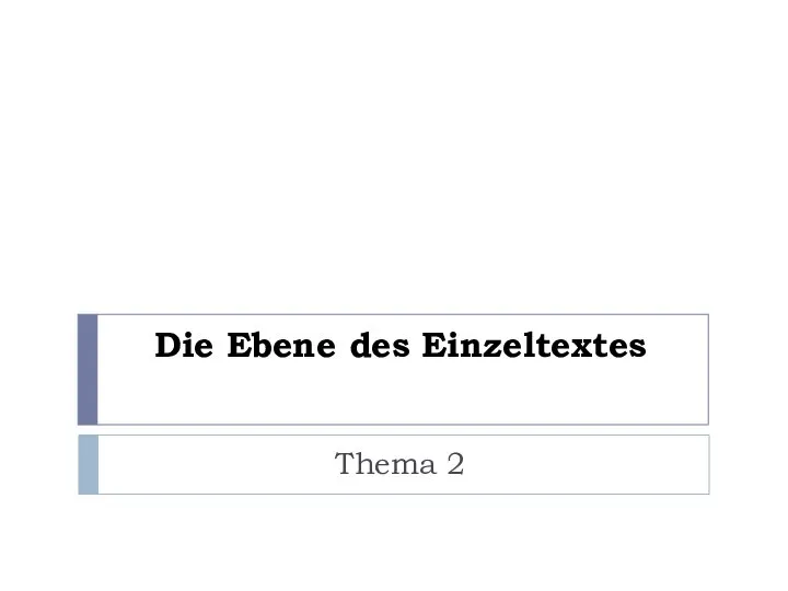 Die Ebene des Einzeltextes. Thema 2